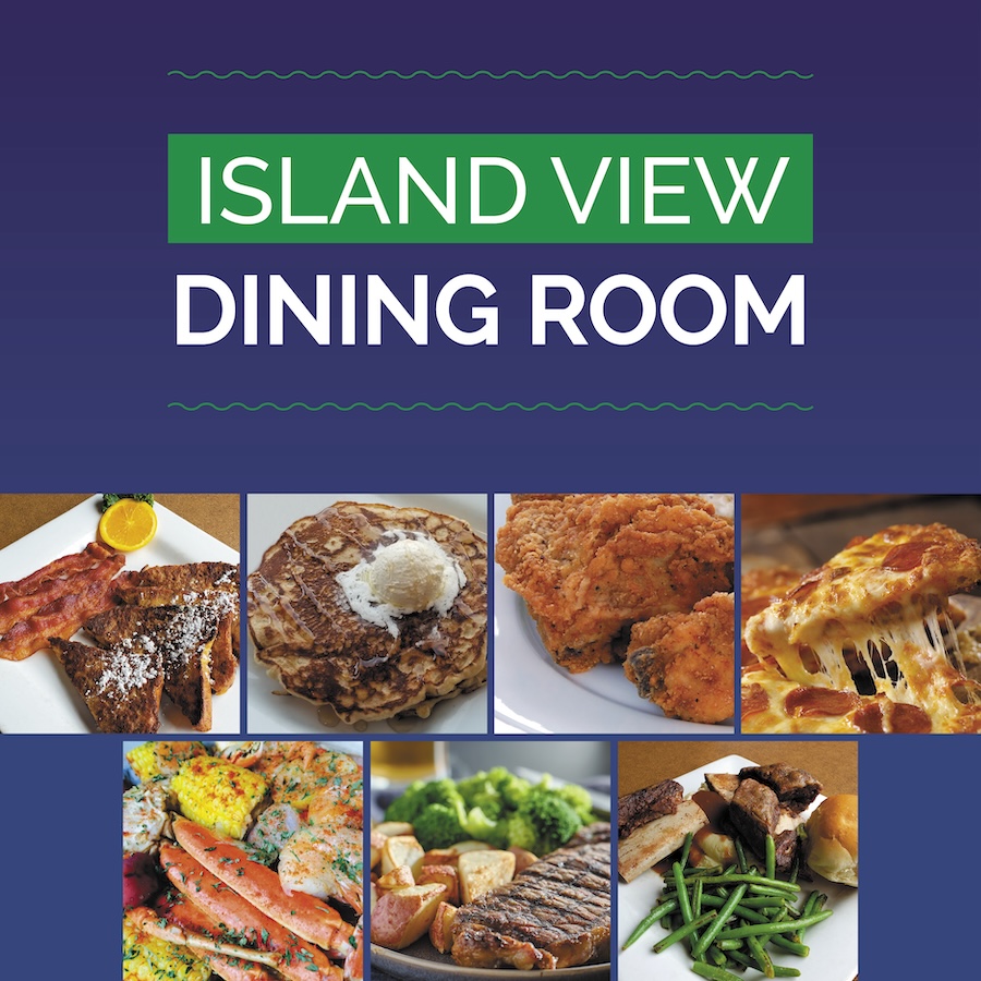 APRIL ISLAND VIEW DINING ROOM SPECIALS