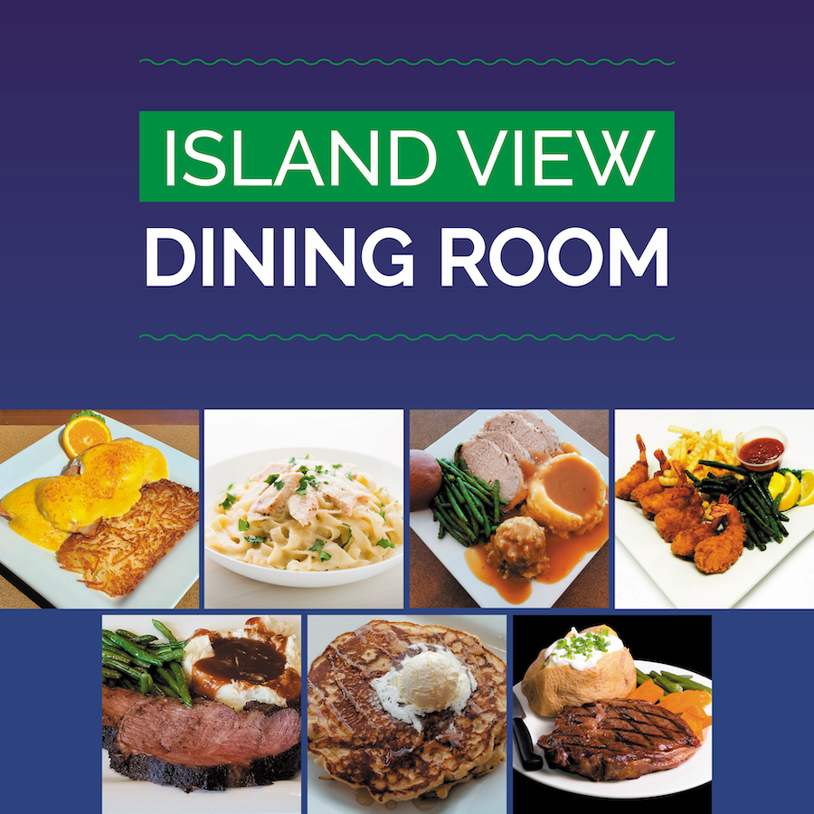 AUGUST ISLAND VIEW DINING ROOM SPECIALS